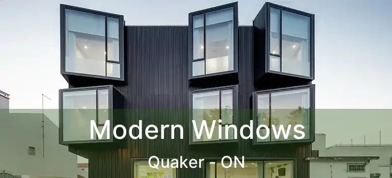  Modern Windows Quaker - ON