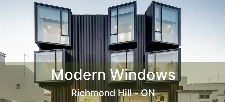 Modern Windows Richmond Hill - ON