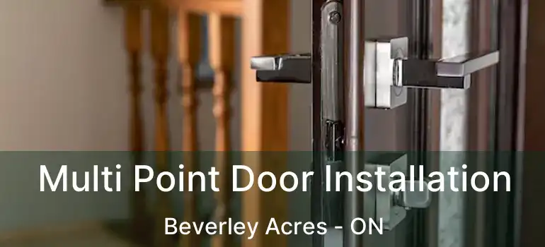  Multi Point Door Installation Beverley Acres - ON