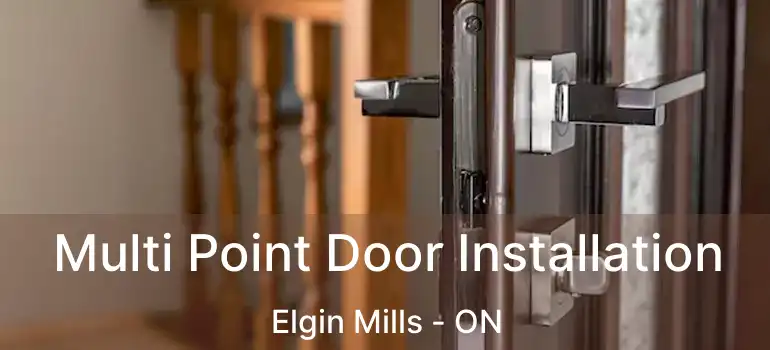  Multi Point Door Installation Elgin Mills - ON
