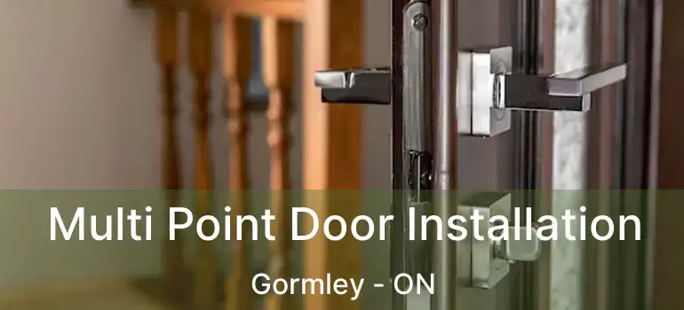  Multi Point Door Installation Gormley - ON
