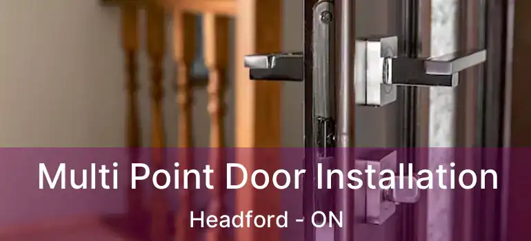 Multi Point Door Installation Headford - ON