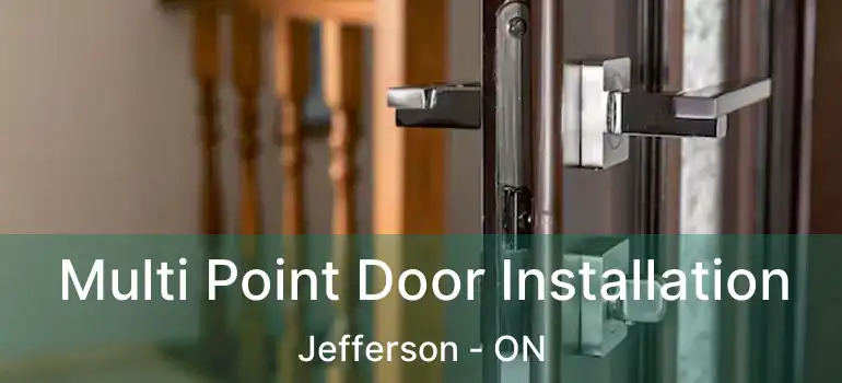  Multi Point Door Installation Jefferson - ON