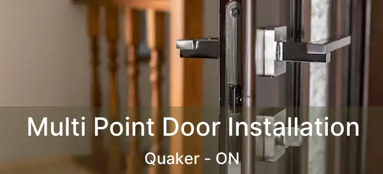  Multi Point Door Installation Quaker - ON