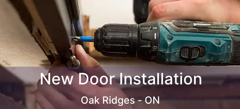  New Door Installation Oak Ridges - ON