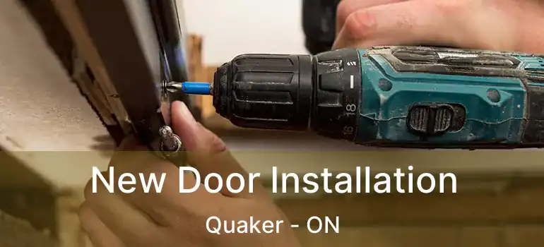  New Door Installation Quaker - ON