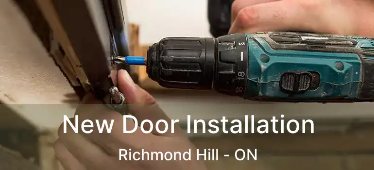  New Door Installation Richmond Hill - ON
