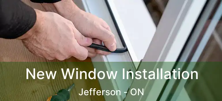  New Window Installation Jefferson - ON