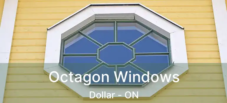  Octagon Windows Dollar - ON