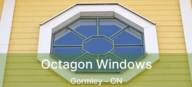  Octagon Windows Gormley - ON