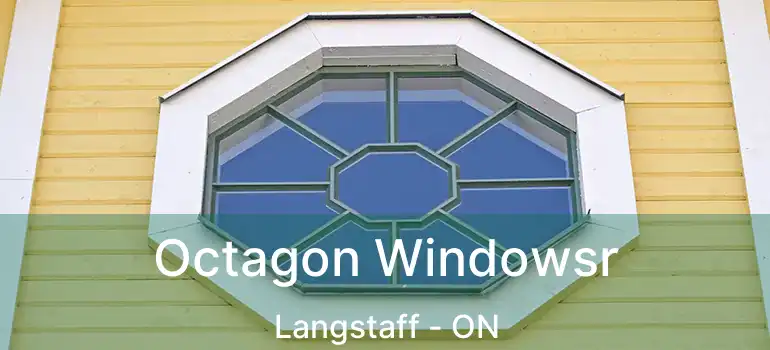  Octagon Windowsr Langstaff - ON