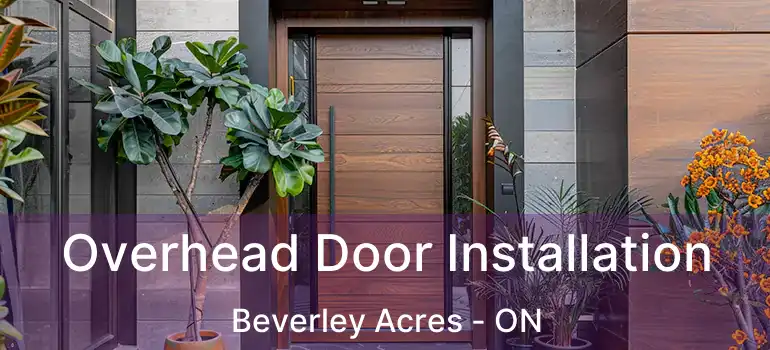  Overhead Door Installation Beverley Acres - ON