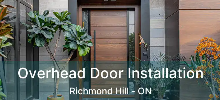 Overhead Door Installation Richmond Hill - ON