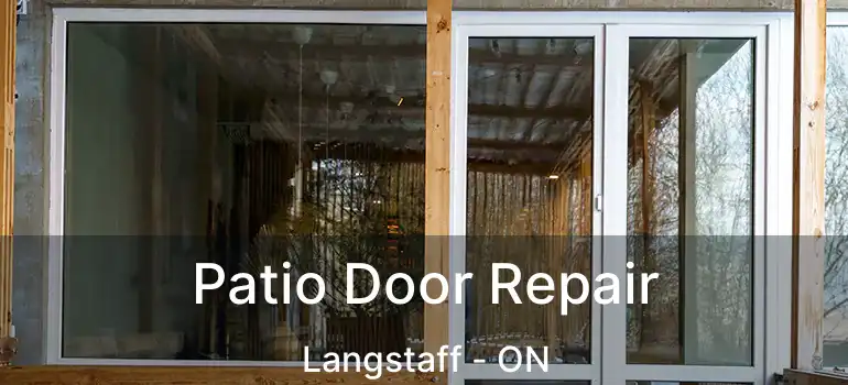 Patio Door Repair Langstaff - ON