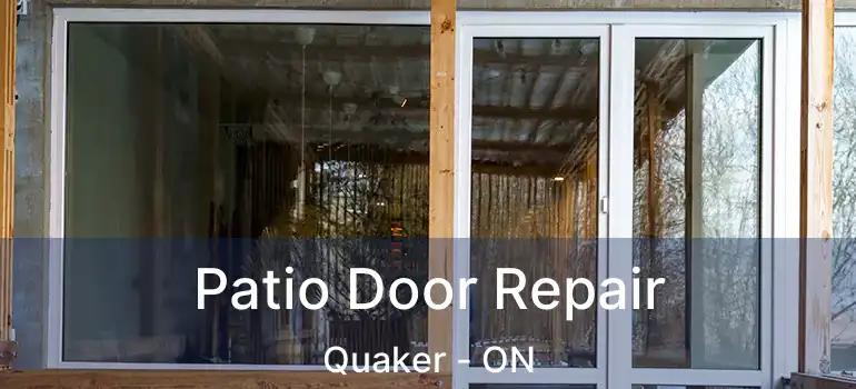  Patio Door Repair Quaker - ON