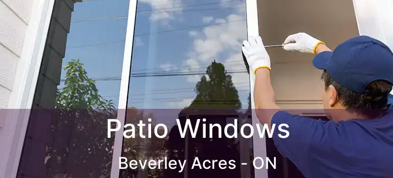  Patio Windows Beverley Acres - ON