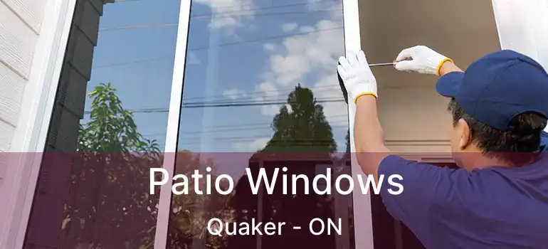  Patio Windows Quaker - ON