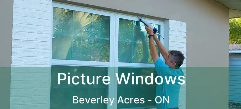  Picture Windows Beverley Acres - ON