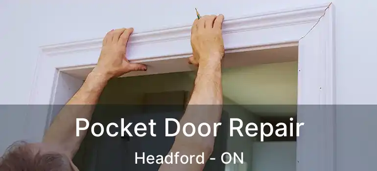  Pocket Door Repair Headford - ON