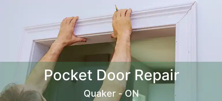  Pocket Door Repair Quaker - ON