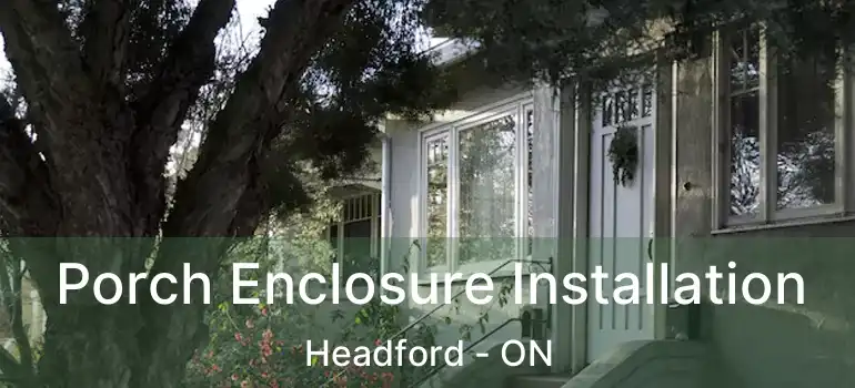  Porch Enclosure Installation Headford - ON