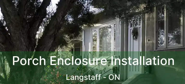  Porch Enclosure Installation Langstaff - ON
