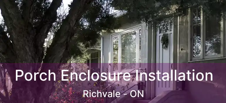  Porch Enclosure Installation Richvale - ON