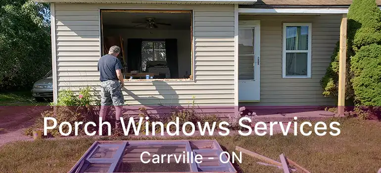  Porch Windows Services Carrville - ON