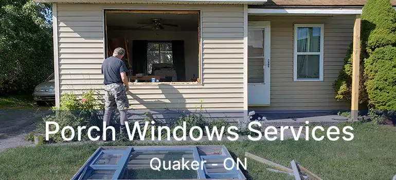  Porch Windows Services Quaker - ON