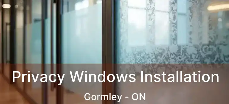  Privacy Windows Installation Gormley - ON