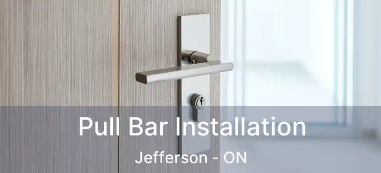  Pull Bar Installation Jefferson - ON