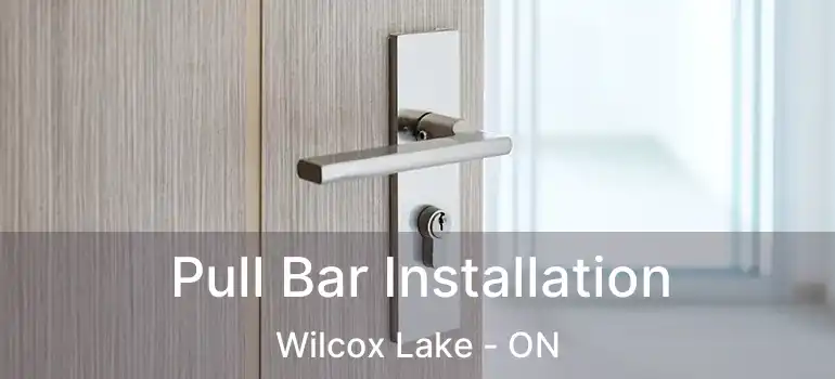  Pull Bar Installation Wilcox Lake - ON