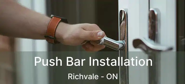  Push Bar Installation Richvale - ON