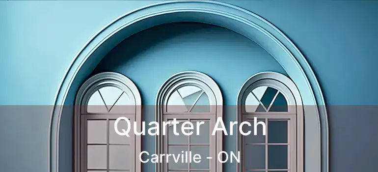  Quarter Arch Carrville - ON