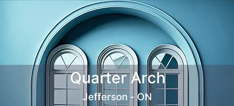  Quarter Arch Jefferson - ON
