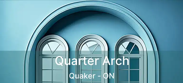  Quarter Arch Quaker - ON