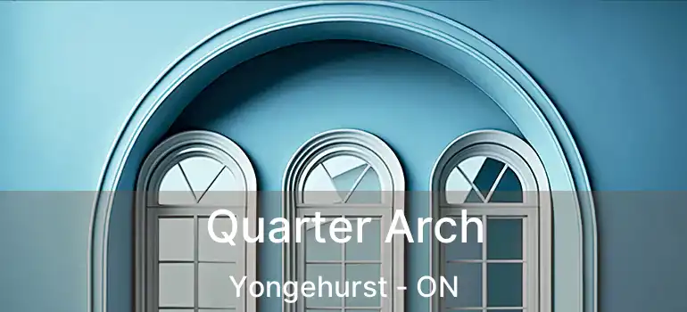  Quarter Arch Yongehurst - ON
