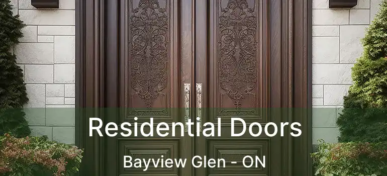  Residential Doors Bayview Glen - ON