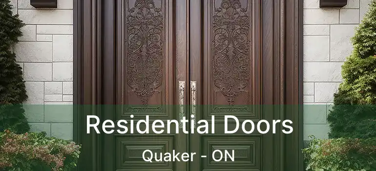  Residential Doors Quaker - ON