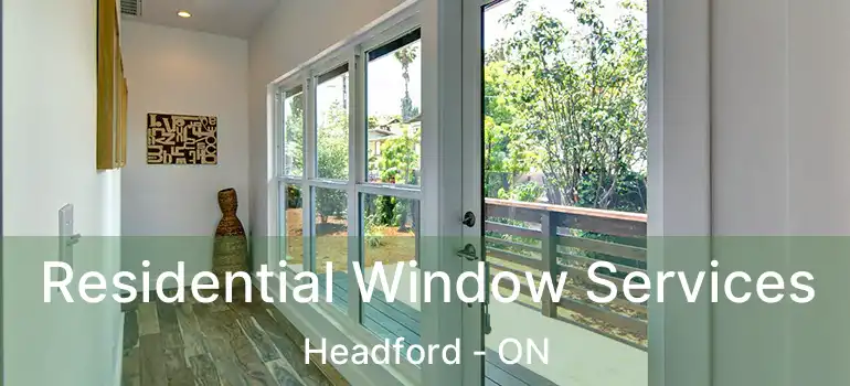  Residential Window Services Headford - ON