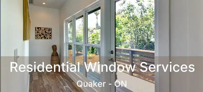  Residential Window Services Quaker - ON