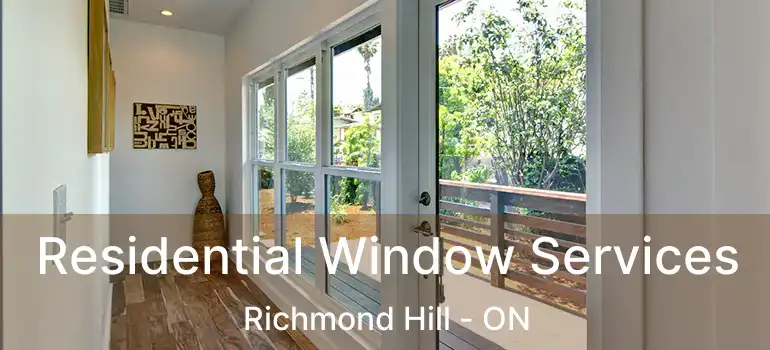  Residential Window Services Richmond Hill - ON