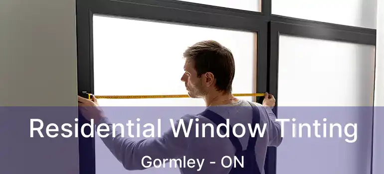  Residential Window Tinting Gormley - ON