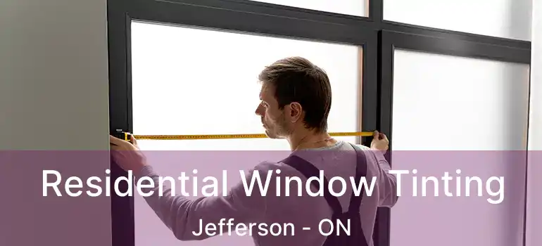  Residential Window Tinting Jefferson - ON