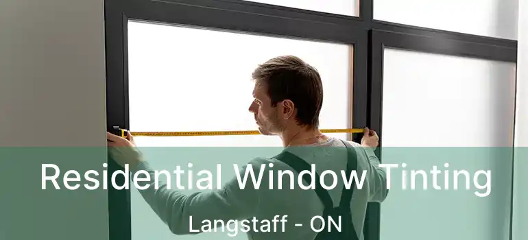  Residential Window Tinting Langstaff - ON