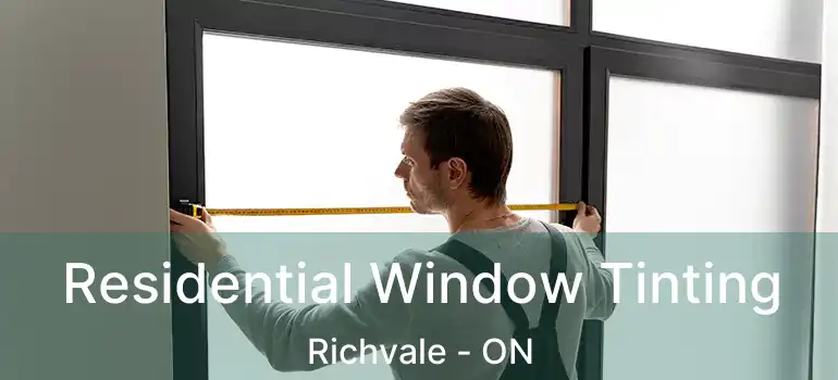  Residential Window Tinting Richvale - ON