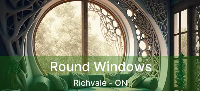  Round Windows Richvale - ON