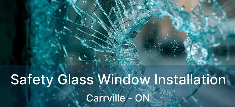  Safety Glass Window Installation Carrville - ON