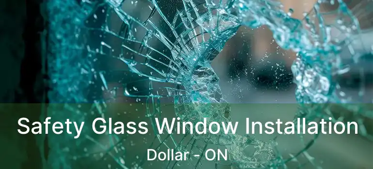  Safety Glass Window Installation Dollar - ON