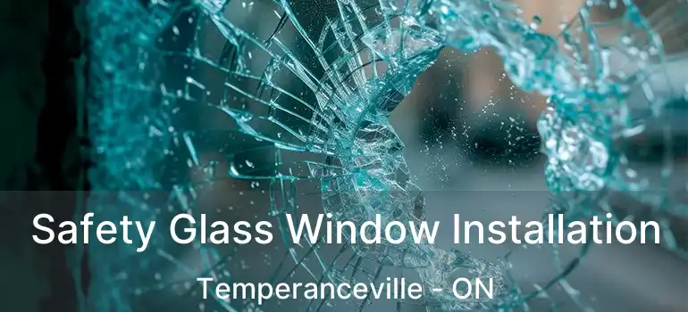  Safety Glass Window Installation Temperanceville - ON